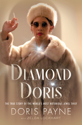 Diamond Doris: The True Story of the World's Most Notorious Jewel Thief by Doris Payne