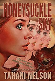 Honeysuckle Sky: A Short Story by Tahani Nelson