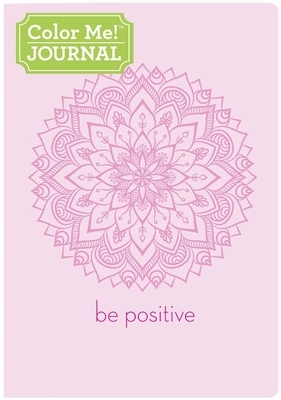 Color Me! Journal: Be Positive by New Seasons, Publications International Ltd