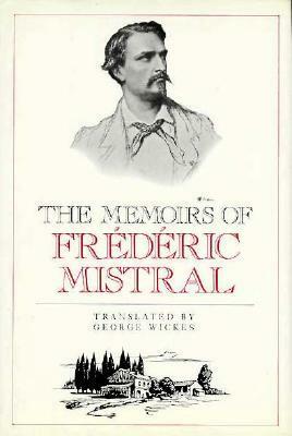 Memoirs of Frederic Mistral by Frédéric Mistral