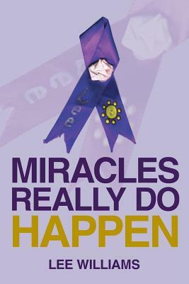 Miracles Really Do Happen by Lee Williams