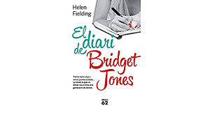 El diari de Bridget Jones by Helen Fielding