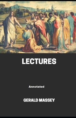 Gerald Massey's Lectures Annotated by Gerald Massey