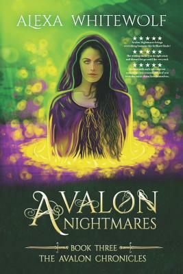 Avalon Nightmares by Alexa Whitewolf