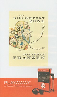 The Discomfort Zone: A Personal History [With Earphones] by Jonathan Franzen