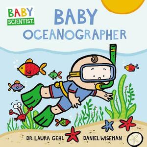 Baby Oceanographer by Laura Gehl
