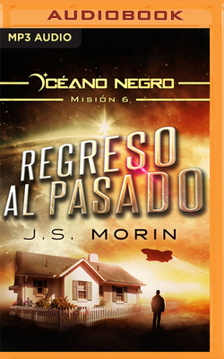 Regreso Al Pasado (Narración En Castellano) by J.S. Morin