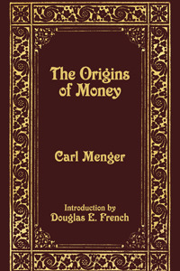 The Origins of Money by Carl Menger