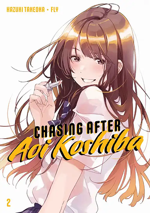 Chasing After Aoi Koshiba, Vol. 2 by Hazuki Takeoka, Fly