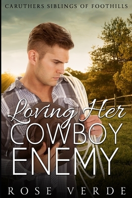 Loving Her CowBoy Enemy by Rose Verde