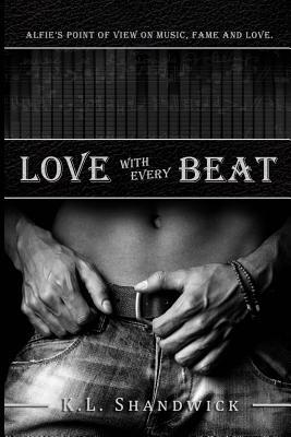 Love with Every Beat by K.L. Shandwick