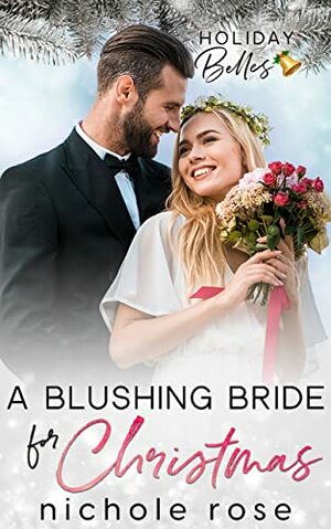 A Blushing Bride for Christmas: A Curvy Girl Instalove Holiday Romance by Nichole Rose