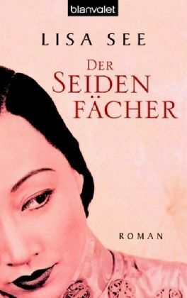 Der Seidenfächer by Lisa See