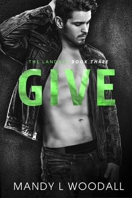 Give: The Landrys by Mandy L. Woodall