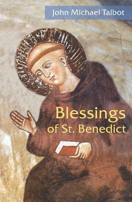 Blessings of St. Benedict by John Michael Talbot
