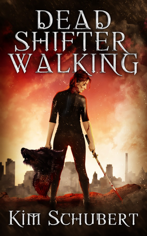 Dead Shifter Walking by Kim Schubert