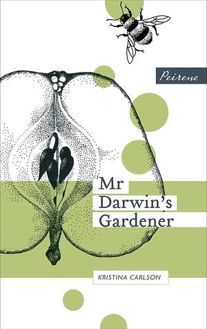 Mr Darwin's Gardener by Kristina Carlson