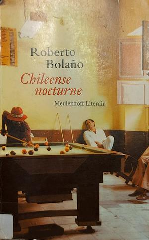 Chileense Nocturne by Roberto Bolaño