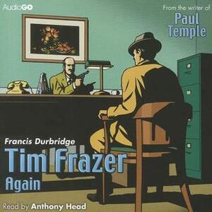 Tim Frazer Again by Francis Durbridge, Anthony Head