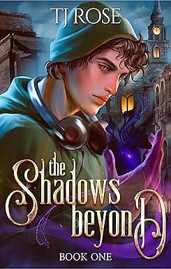 The Shadows Beyond by T.J. Rose