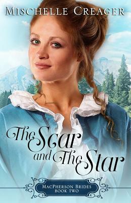 The Scar and The Star by Mischelle Creager