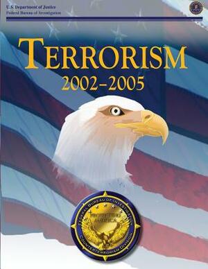 Terrorism 2002-2005 by U. S. Department of Justice