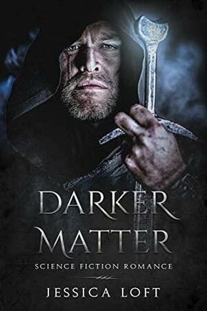 Darker Matter by Jessica Loft