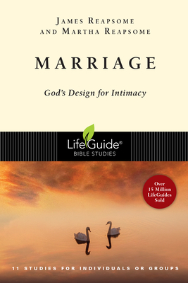 Marriage: God's Design for Intimacy by James W. Reapsome, Martha Reapsome