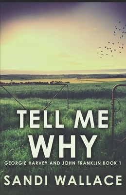 Tell Me Why by Sandi Wallace