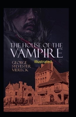 The House of the Vampire Illustrated by George Sylvester Viereck