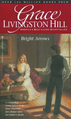 Bright Arrows by Grace Livingston Hill