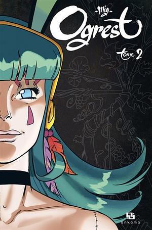 Ogrest Tome 2, Volume 2 by Mig