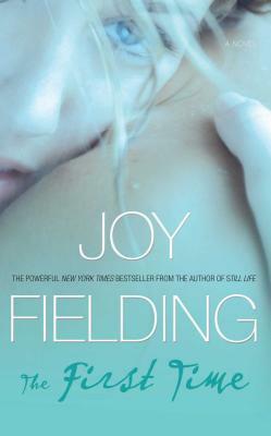The First Time by Joy Fielding