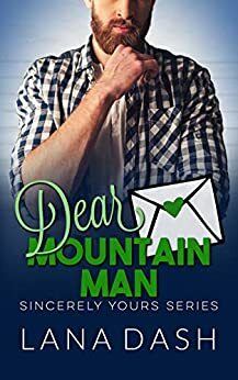 DEAR MOUNTAIN MAN: A Curvy Girl Romance by Lana Dash