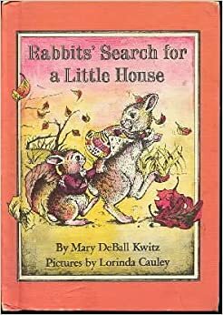 Rabbit's Search for a Little House by Mary Deball Kwitz