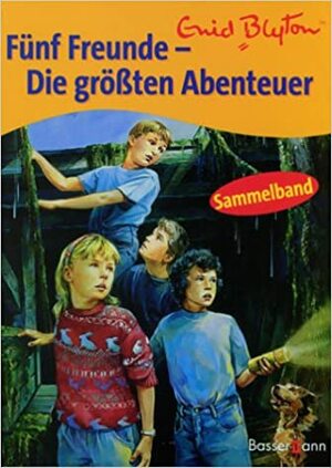 Fünf Freunde, Die größten Abenteuer by Enid Blyton