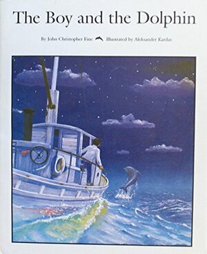 The Boy and the Dolphin by John Christopher Fine, Jane Weinberger