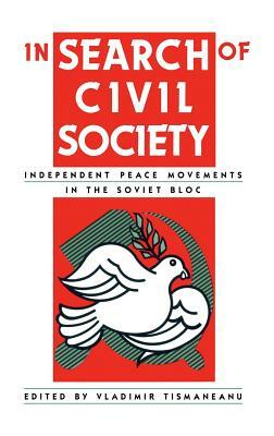 In Search of Civil Society by Vladimir Tismaneanu