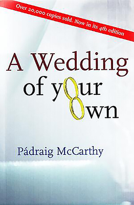A Wedding of Your Own by Padraig McCarthy