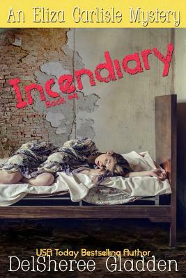 Incendiary by DelSheree Gladden