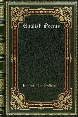 English Poems by Richard Le Gallienne