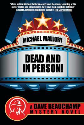 Dead and in Person!: A David Beauchamp Mystery by Michael Mallory