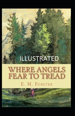 Where Angels Fear to Tread Illustrated by E.M. Forster