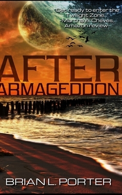 After Armageddon by Brian L. Porter