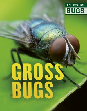 Gross Bugs by Melanie Bridges, Camilla de la Bédoyère