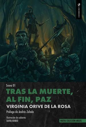 Tras la muerte, al fin, paz by Andrés Zelada, David Rendo, Virginia Orive de la Rosa, Virginia Orive de la Rosa