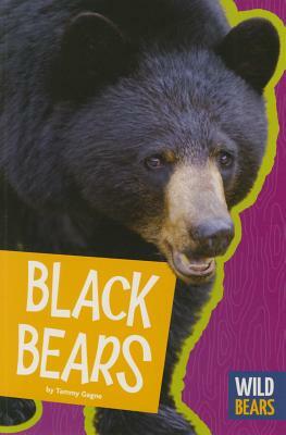 Black Bears by Tammy Gagne