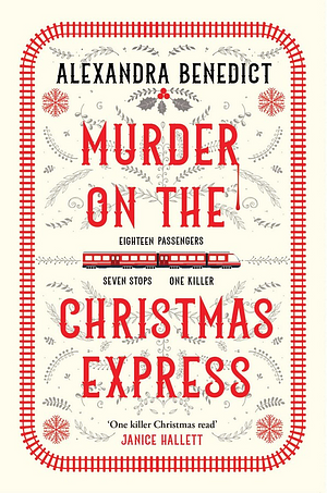 Murder On The Christmas Express by Alexandra Benedict