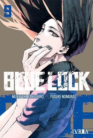 Blue Lock, vol. 9 by Muneyuki Kaneshiro, Muneyuki Kaneshiro, Yusuke Nomura, Alina Pachano