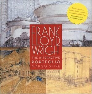 Frank Lloyd Wright: The Interactive Portfolio by Frank Lloyd Wright, Margo Stipe